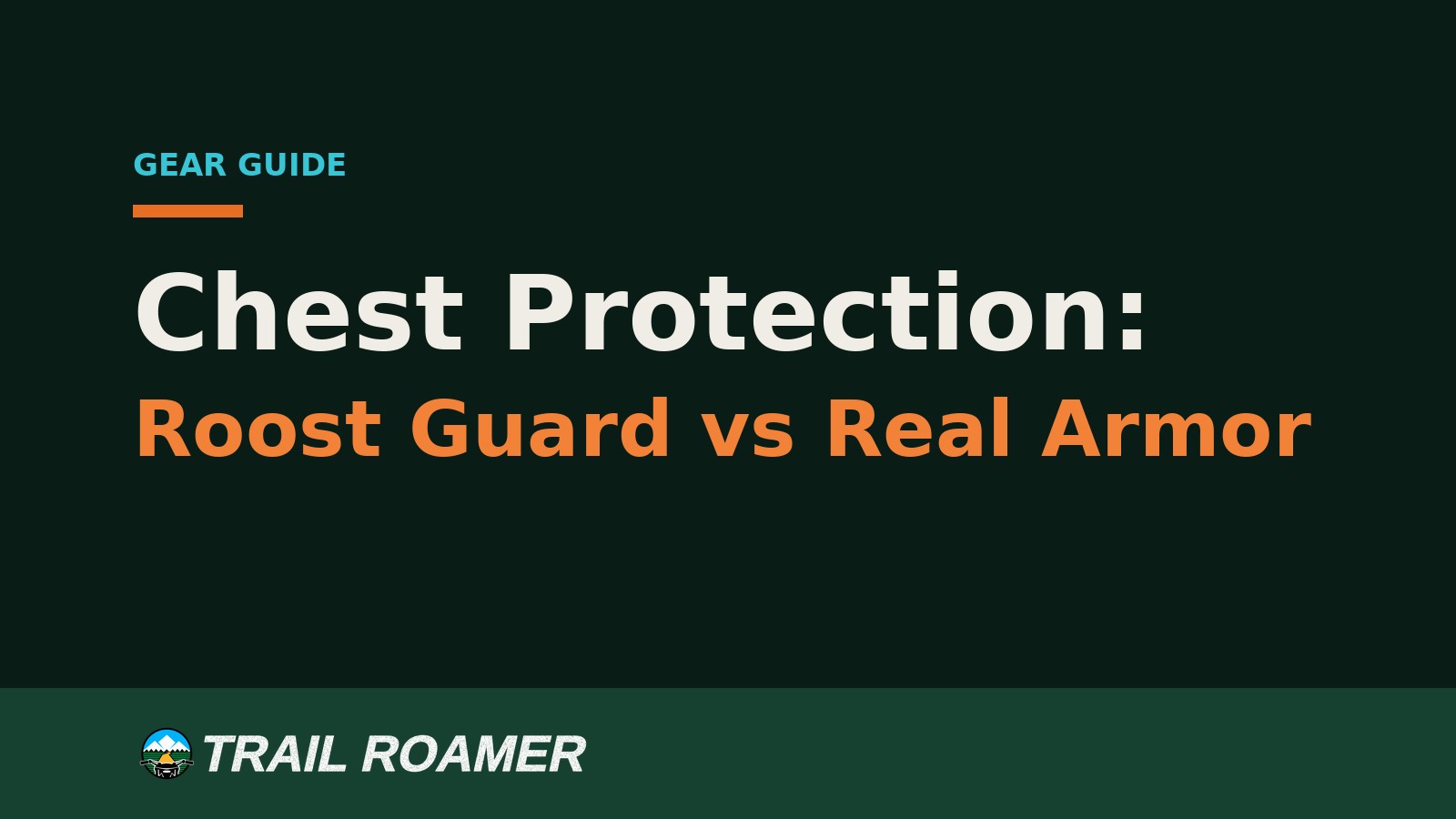 Trail Roamer graphic with the text Chest Protection: Roost Guard vs Real Armor
